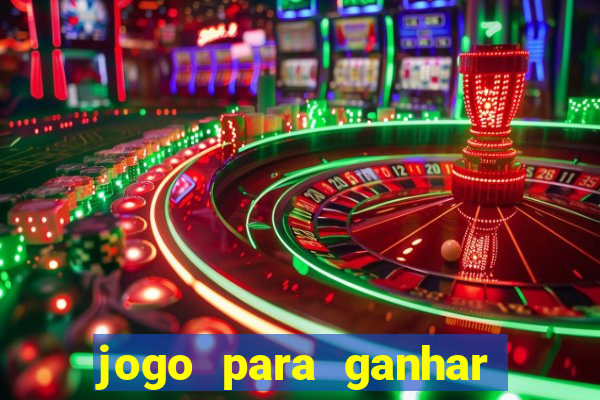 jogo para ganhar dinheiro gratuito